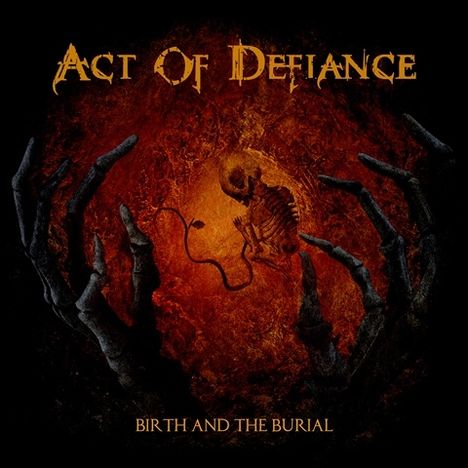 Act Of Defiance: Birth And The Burial (180g) (Limited Edition), LP