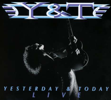 Y &amp; T: Yesterday and Today Live, 2 CDs
