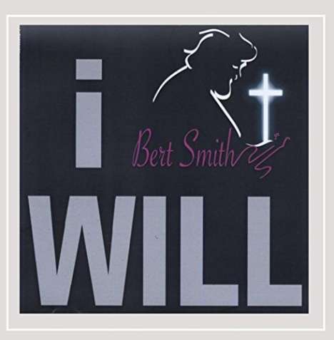 Bert Smith: I Will, CD
