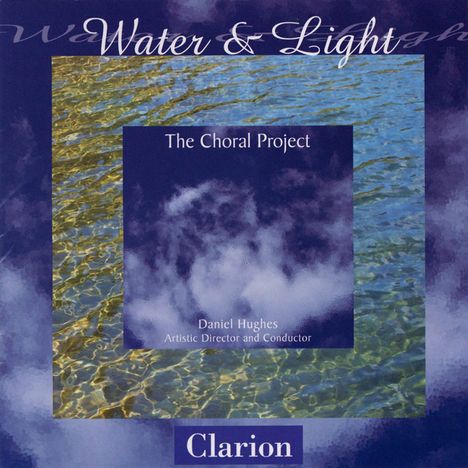 Eric Whitacre (geb. 1970): Water &amp; Light, CD