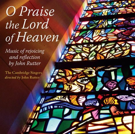 John Rutter (geb. 1945): Geistliche Musik  "O Praise the Lord of Heaven", CD