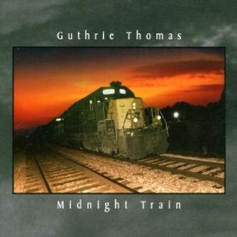 Guthrie Thomas: Midnight Train, CD
