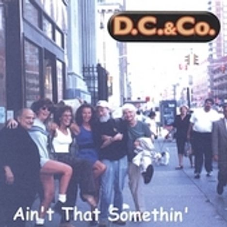D.C. &amp; Co.: Ain't That Somethin', CD