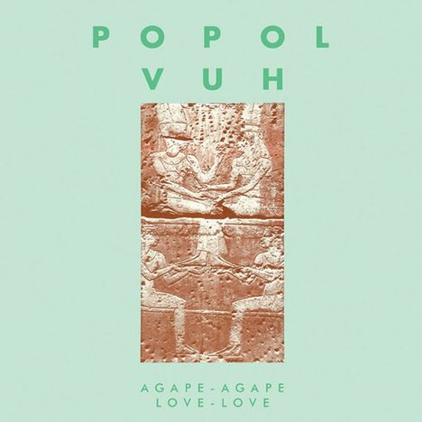 Popol Vuh: Agape-Agape Love-Love (Limited-Edition), LP