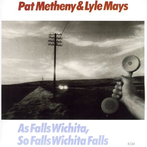 Pat Metheny (geb. 1954): As Falls Wichita, So Falls Wichita Falls, CD