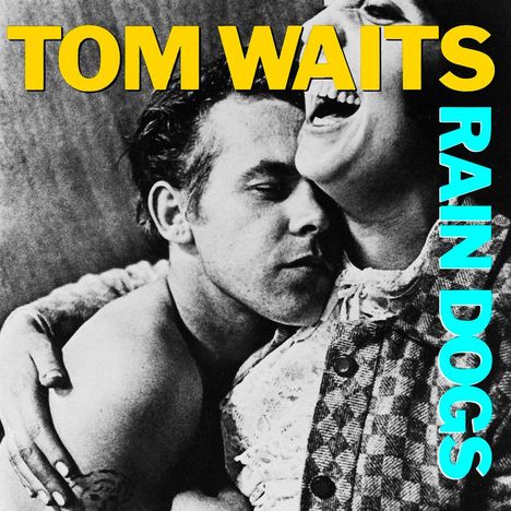 Tom Waits (geb. 1949): Rain Dogs, CD