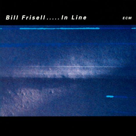 Bill Frisell (geb. 1951): In Line, CD