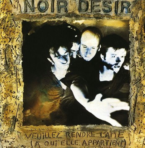 Noir Désir: Veuillez rendre l'eme..., CD