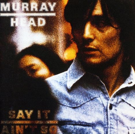 Murray Head: Say It Ain't So, CD