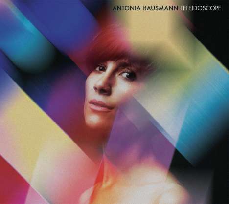 Antonia Hausmann (geb. 1990): Teleidoscope, CD