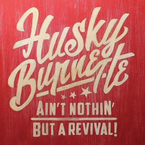 Husky Burnette: Ain't Nothin' But A Revival!, CD