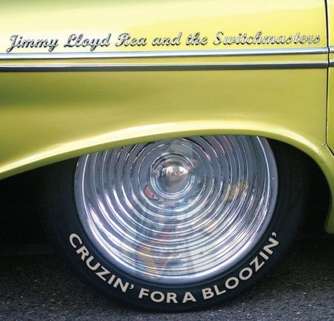 Jimmy Lloyd Rea: Cruzin' For A Bloozin' - Live 2006, CD