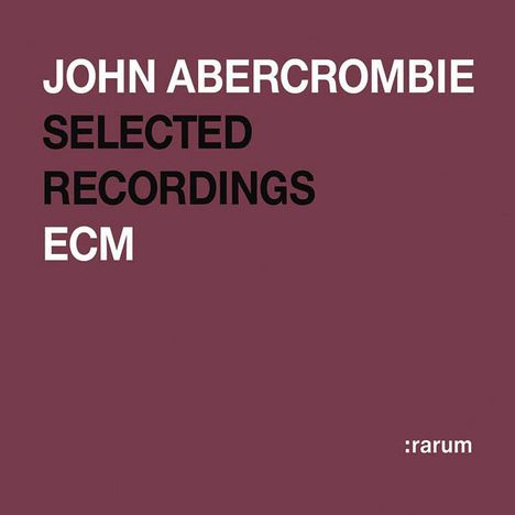 John Abercrombie (1944-2017): ECM Rarum XIV: Selected Recordings, CD
