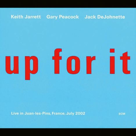 Keith Jarrett (geb. 1945): Up For It: Live In Juan-Les-Pins, France, July 2002, CD