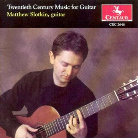 Matthew Slotkin - Twentieth Century Music for Guitar, CD