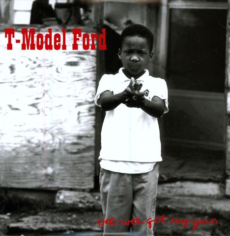 T-Model Ford: Pee Wee Get My Gun, LP
