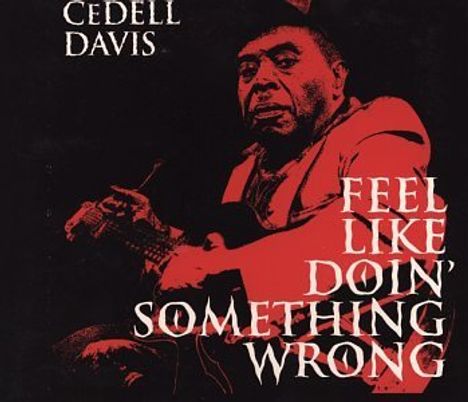 CeDell Davis: Feel Like Doin' Somethi, CD