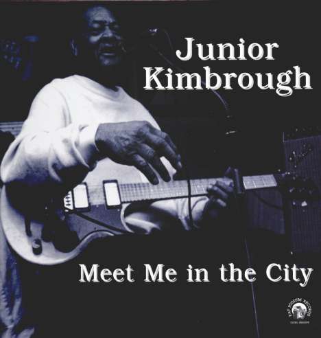 Junior Kimbrough: Meet Me In The City (25th Anniversary) (Limited Edition), LP