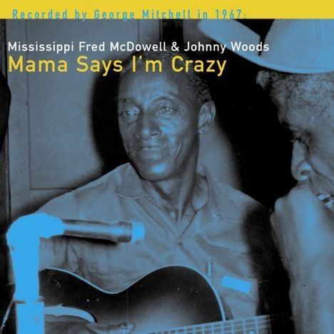 Mississippi Fred McDowell: Mama Says I'm Crazy (180g) (Limited Edition), LP