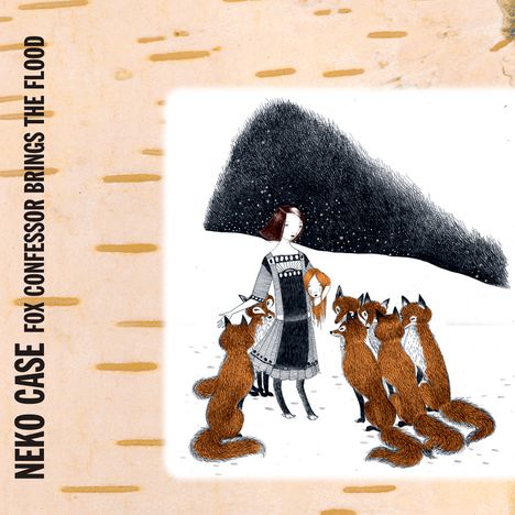 Neko Case: Fox Confessor Brings The Flood (180g), LP