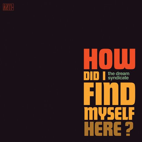 The Dream Syndicate: How Did I Find Myself Here, CD