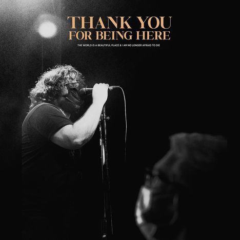 The World Is A Beautiful Place &amp; I Am No Longer Afraid to Die: Thank You For Being Here (Live), LP