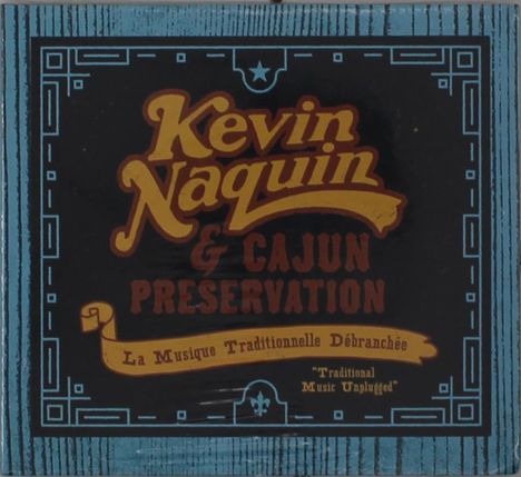 Kevin Naquin: La Musique Traditionelle Débranchée - Unplugged, CD