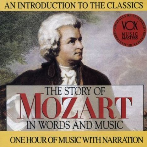 Wolfgang Amadeus Mozart (1756-1791): His Story &amp; His Music, CD