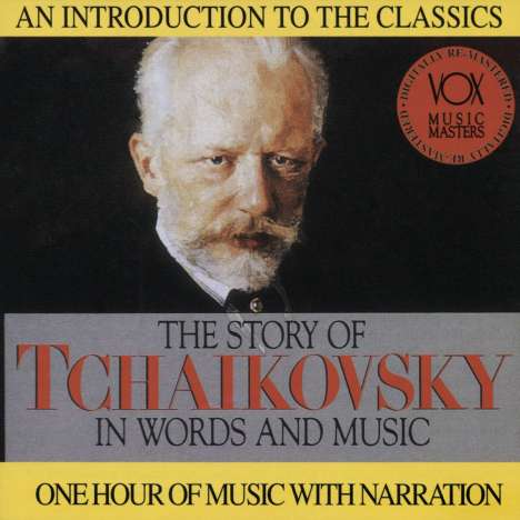 Peter Iljitsch Tschaikowsky (1840-1893): His Story &amp; His Music, CD