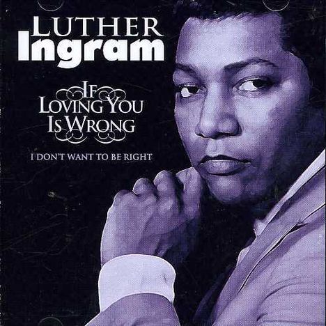 Luther Ingram: If Loving You Is Wrong, CD