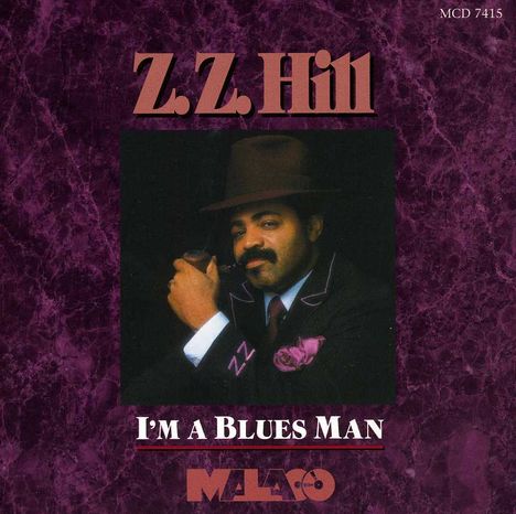 Z.Z. Hill: I'm A Blues Man, CD