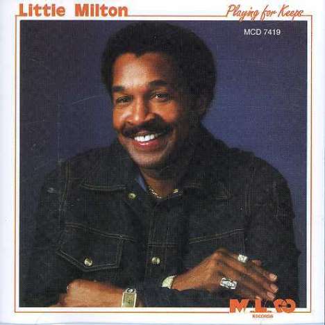 Little Milton: Playing For Keeps, CD