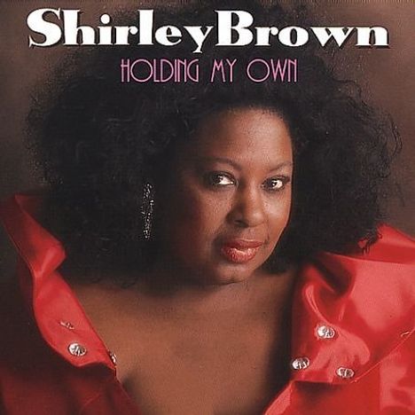 Shirley Brown: Holding My Own, CD