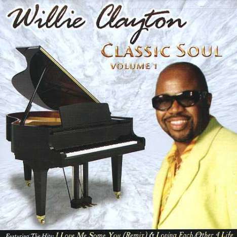 Willie Clayton: Vol. 1-Classic Soul, CD