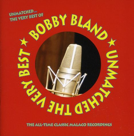 Bobby 'Blue' Bland: Unmatched...The Very Best Of, CD