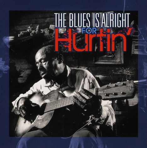 Blues Is Alright For Hurtin' / Various, CD