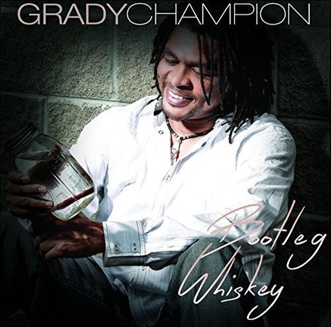 Grady Champion: Bootleg Whiskey, CD