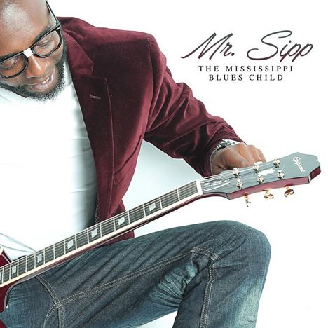 Mr. Sipp: The Mississippi Blues Child, CD
