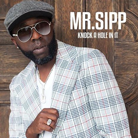 Mr. Sipp: Knock A Hole In It, CD