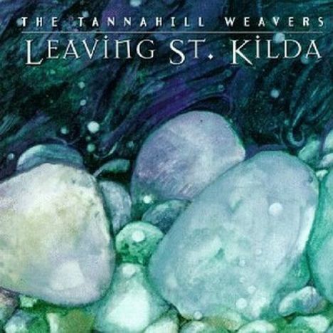 The Tannahill Weavers: Leaving St. Kilda, CD