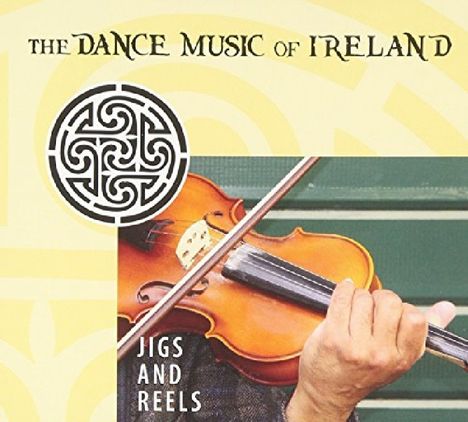 Jigs &amp; Reels: Dance Music Of Ireland, CD