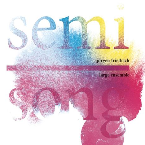 Jürgen Friedrich (geb. 1970): Semi Song, CD
