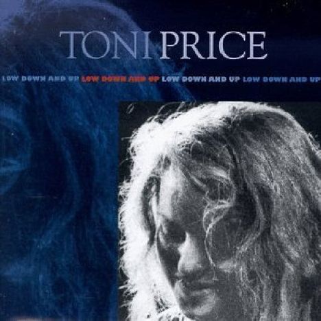 Toni Price: Low Down And Up, CD