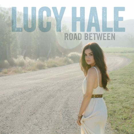 Lucy Hale: Road Between, CD