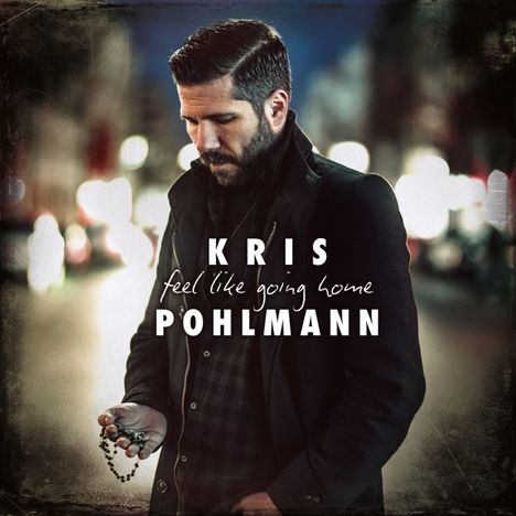Kris Pohlmann: Feel Like Going Home, CD