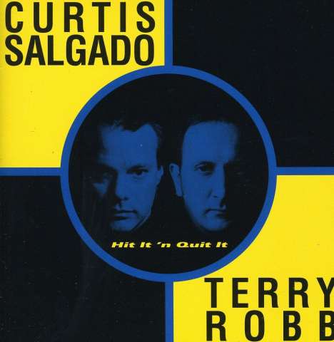 Curtis Salgado &amp; Terry Robb: Hit It'n Quit It, CD