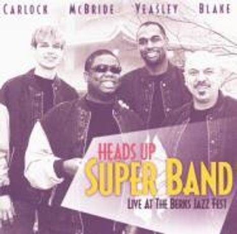 Heads Up Super Band: Live At The Berks Jazz Fest, CD