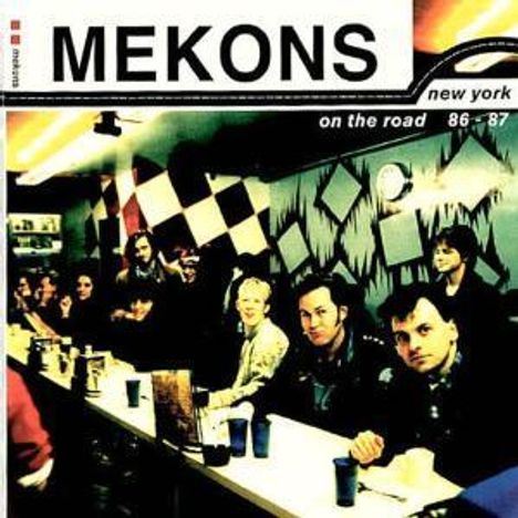 The Mekons: New York-On The Road 86-87, CD