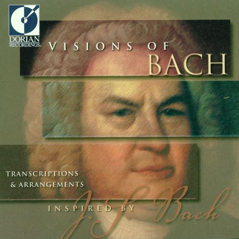 Visions of Bach - Transkriptionen &amp; Arrangements, CD