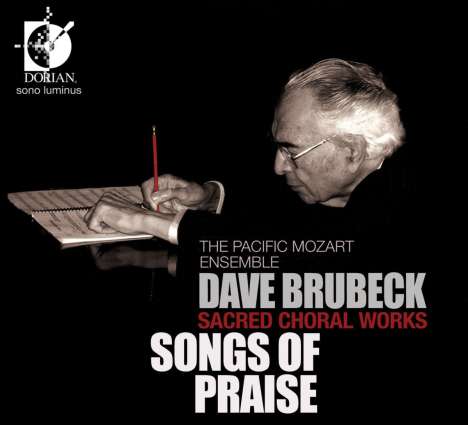 Dave Brubeck (1920-2012): Geistliche Chorwerke - Songs of Praise, CD